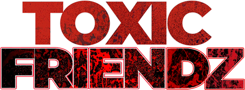 Toxic Friendz