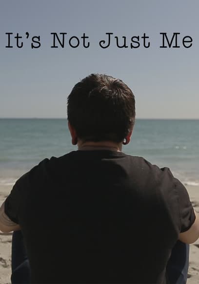 It's Not Just Me