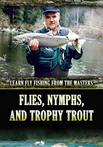 Flies, Nymphs, and Trophy Trout