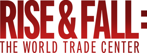 Rise and Fall: The World Trade Center