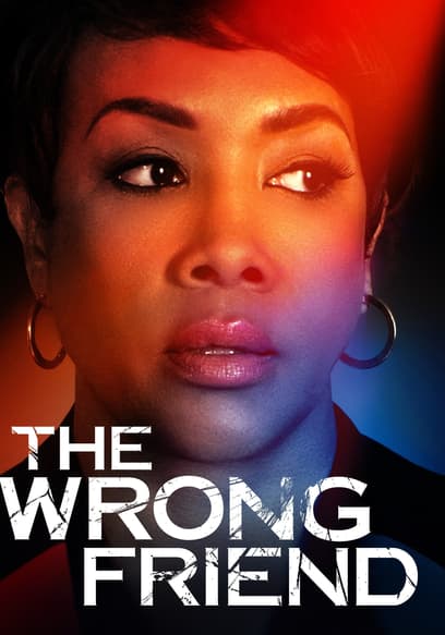 The Wrong Friend