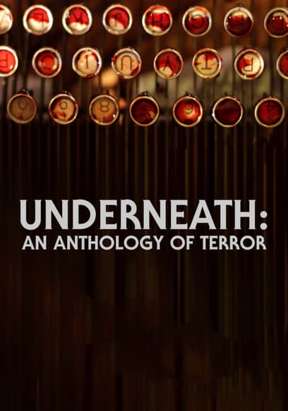 Underneath: An Anthology of Terror