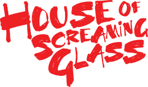 House of Screaming Glass
