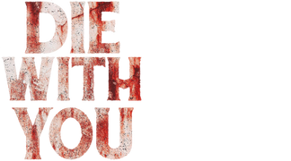 Die With You