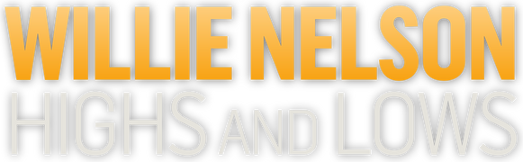 Willie Nelson: Highs and Lows