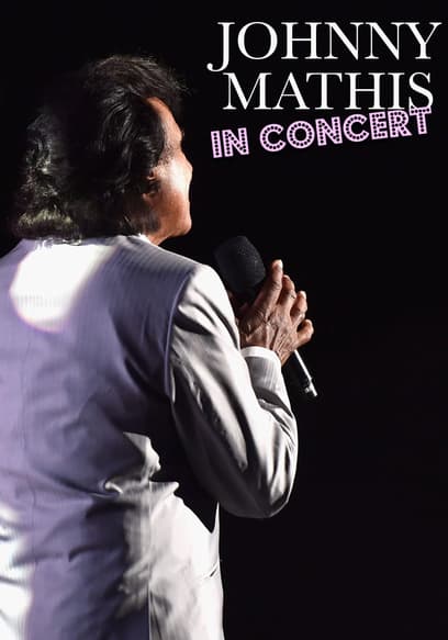 Johnny Mathis: In Concert poster
