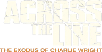 Across the Line: The Exodus of Charlie Wright