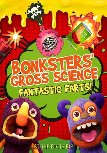 Bonksters Gross Science: Fantastic Farts