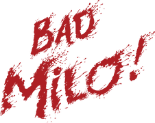 Bad Milo!