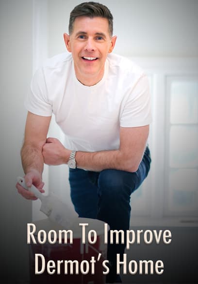 Room to Improve: Dermot’s Home