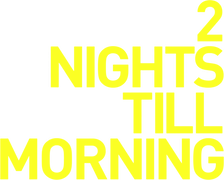 2 Nights Till Morning