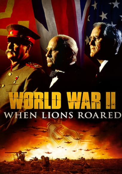 World War II: When Lions Roared