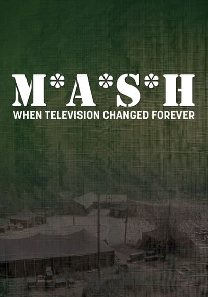 M*A*S*H: When Television Changed Forever