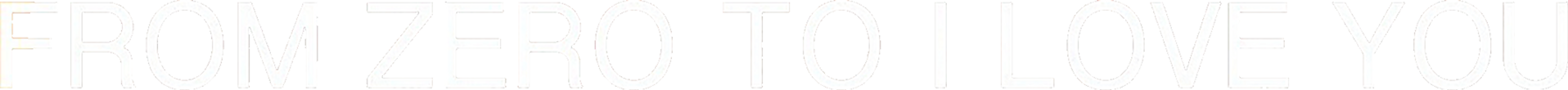 From Zero to I Love You