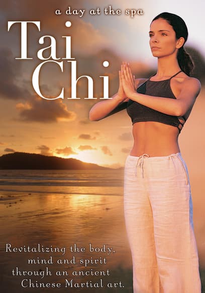 Tai Chi: Revitalizing the Body, Mind and Spirit