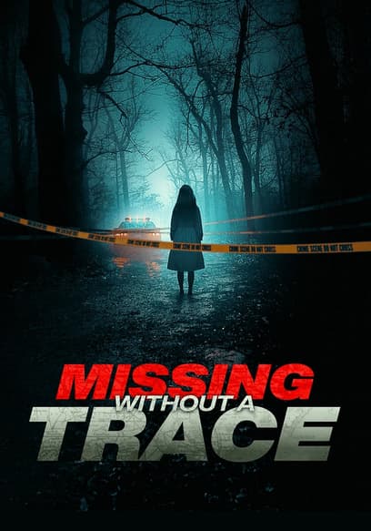 Missing Without a Trace