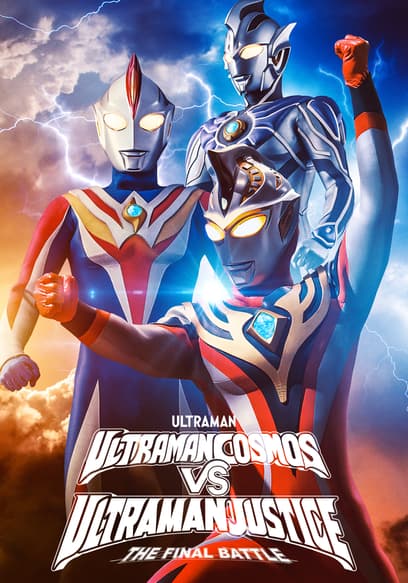 Ultraman Cosmos vs. Ultraman Justice: The Final Battle