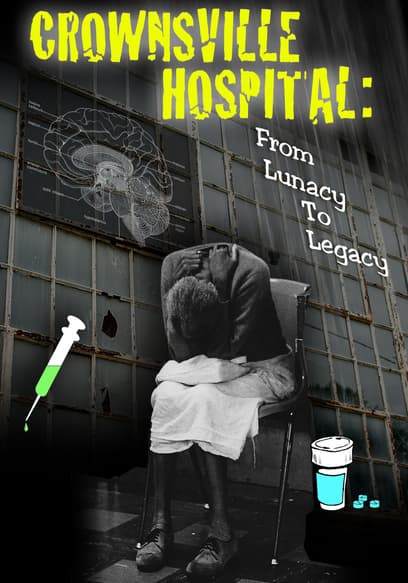 Crownsville Hospital: From Lunacy to Legacy