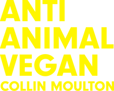 Collin Moulton: Anti Animal Vegan