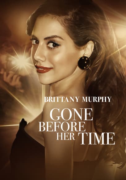 Gone Before Her Time: Brittany Murphy