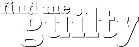 Find Me Guilty