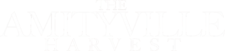 The Amityville Harvest