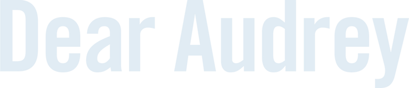 Dear Audrey