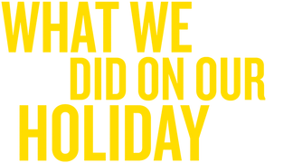 What We Did On Our Holiday