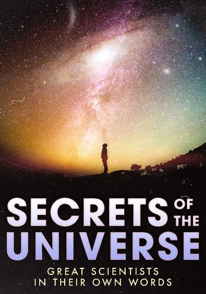 Secrets of the Universe: Great Scientists in Their Own Words poster