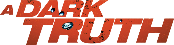 A Dark Truth