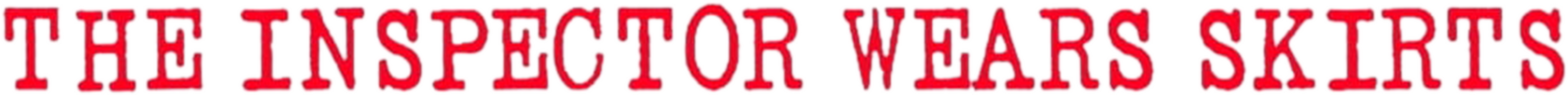 The Inspector Wears Skirts