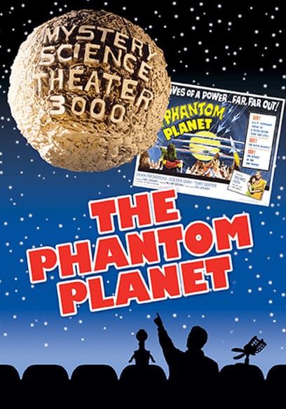 Mystery Science Theater 3000: The Phantom Planet