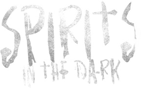 Spirits in the Dark