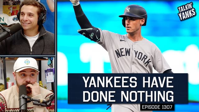 S2025:E1307 - Yankees Have Done NOTHING