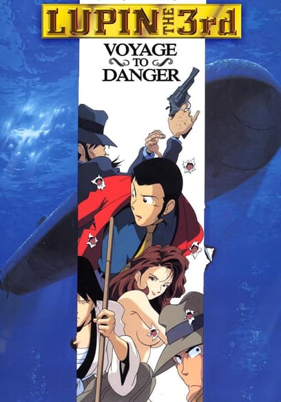 Lupin the 3rd: Voyage to Danger (Dubbed) poster