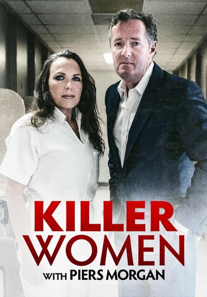 Killer Women with Piers Morgan