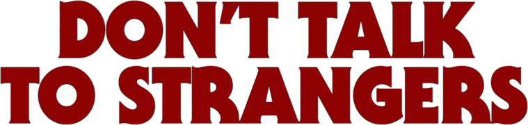 Don't Talk to Strangers