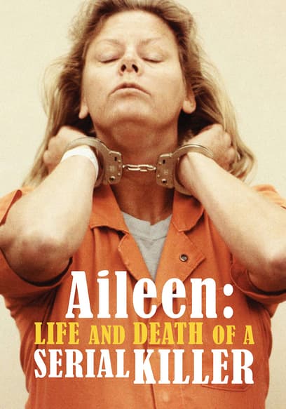 Aileen: Life and Death of a Serial Killer