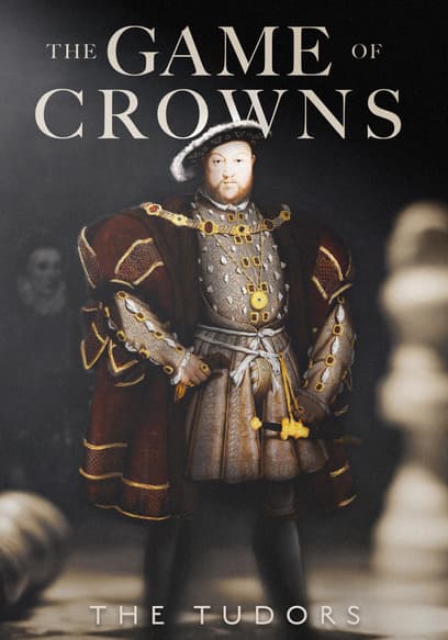 The Game of Crowns: The Tudors