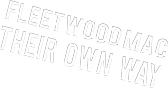 Fleetwood Mac: Their Own Way