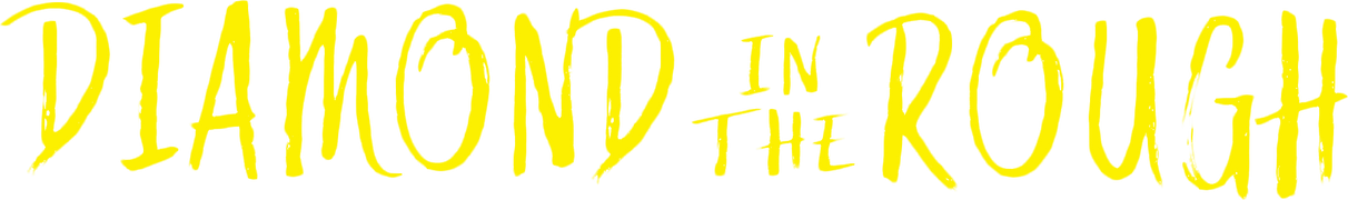 Diamond in the Rough