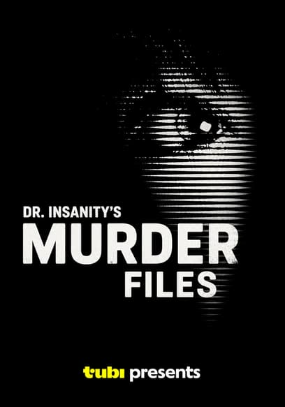 Dr. Insanity's Murder Files