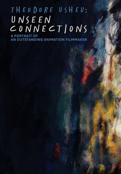 Theodore Ushev: Unseen Connections
