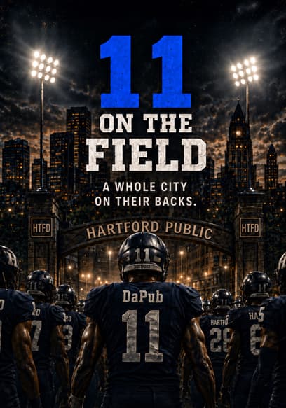 11 on the Field: A Whole City on Their Backs poster