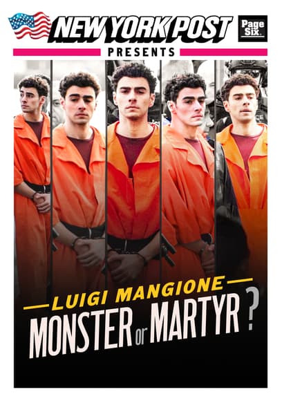 New York Post Presents: Luigi Mangione Monster or Martyr?