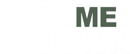 Kick Me Down