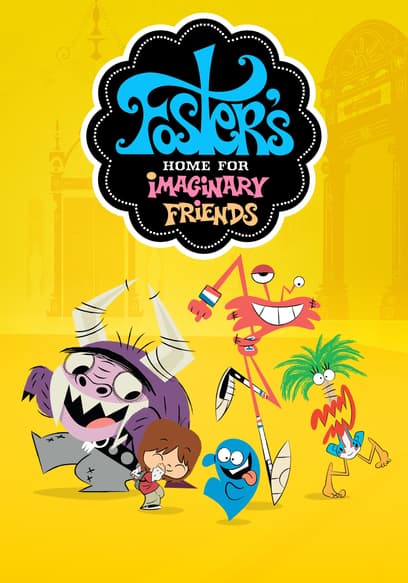 Foster's Home for Imaginary Friends