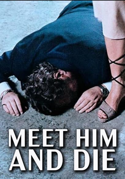 Meet Him and Die