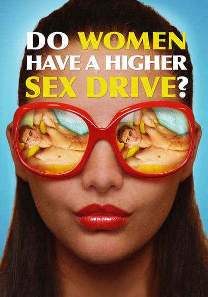 Do Women Have a Higher Sex Drive?