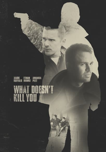 What Doesn't Kill You